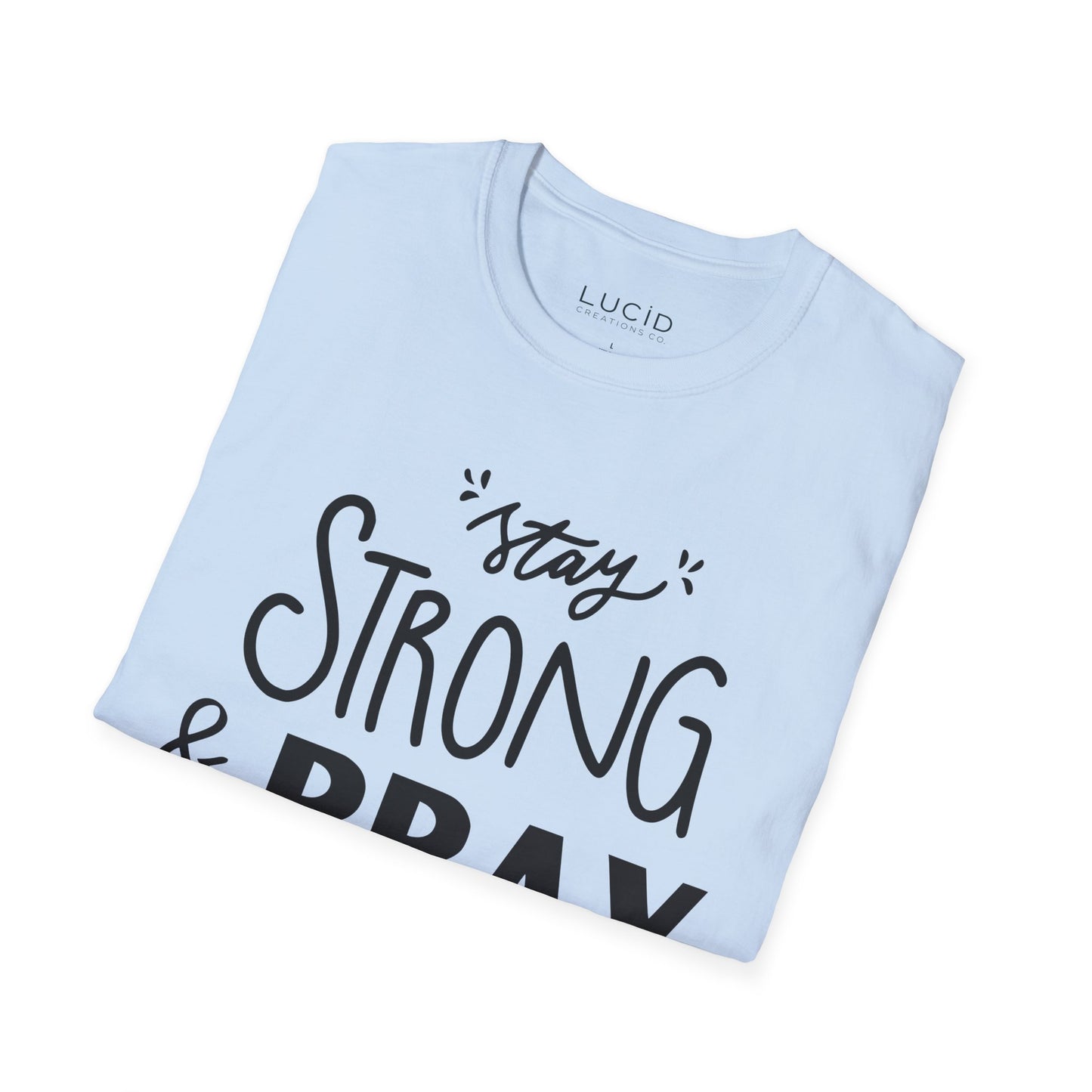 Stay Strong & Pray Softstyle Tee - Faith Based Apparel